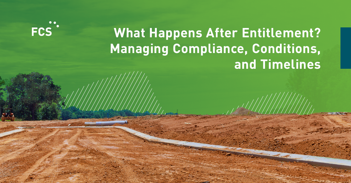 What Happens After Entitlement? Managing Compliance, Conditions, and Timelines image